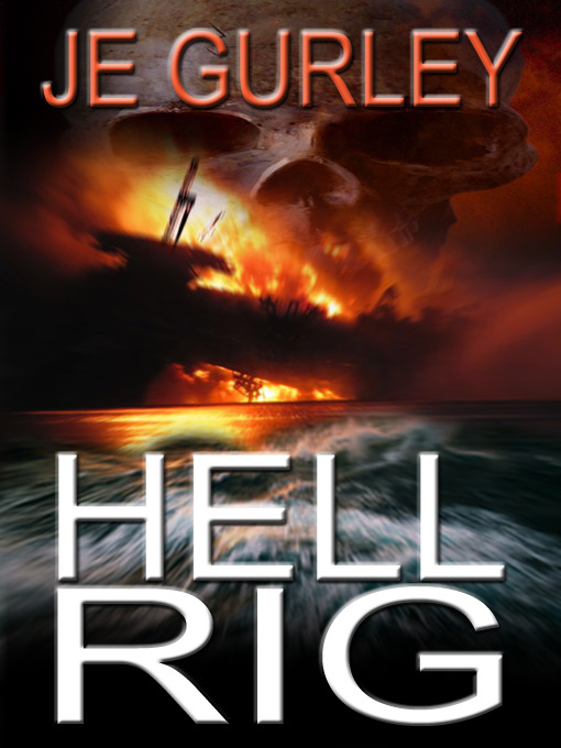 Title details for Hell Rig by J. E. Gurley - Available